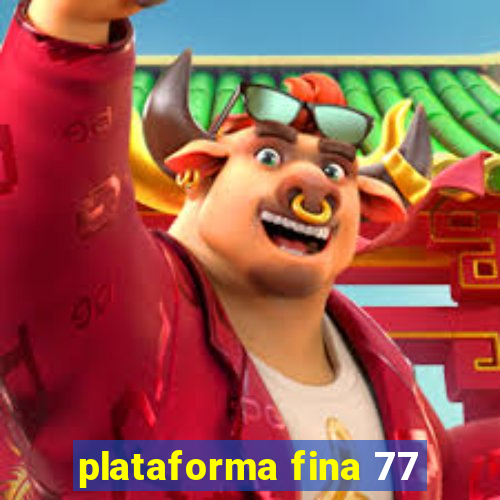 plataforma fina 77